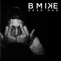 Dear Dad - Bmike