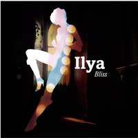 Bliss - ILYA, Tom Middleton