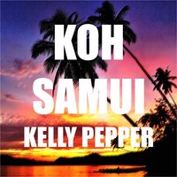 Koh Samui - Kelly Pepper