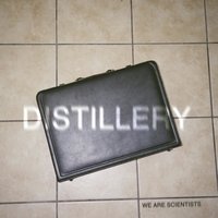 Distillery - We Are Scientists