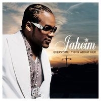 Everytime I Think About Her [Without Jadakiss] - Jaheim, Jadakiss
