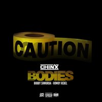 Bodies - Bobby Shmurda, rowdy rebel, Chinx