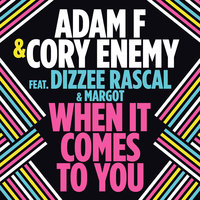 When It Comes To You - Adam f, Cory Enemy, Margot