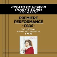 Breath Of Heaven (Mary's Song) (High Key-Premiere Performance Plus w/o Background Vocals) - Amy Grant