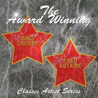 A Couple of Song and Dance Men - Fred Astaire, Bing Crosby