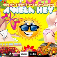 Awela Hey - Geo Da Silva, Jack Mazzoni