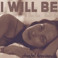 I Will Be - Chantal Kreviazuk, Chantal