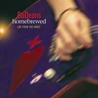 If It Makes You - Bodeans