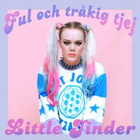 Ful och tråkig tjej - Little Jinder