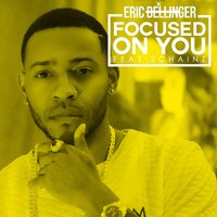 Focused On You - Eric Bellinger, 2 Chainz