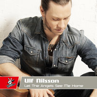 Let The Angels See Me Home - Ulf Nilsson