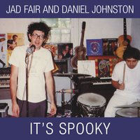 Oh Honey - Jad Fair, Daniel Johnston