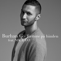 Tættere På Himlen - Burhan G, Nik & Jay