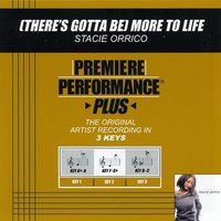 (There's Gotta Be) More To Life (Key-F-Gb-Premiere Performance Plus) - Stacie Orrico