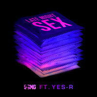 Late Night Sex - SBMG, Yes-R