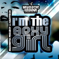 I'm the Sexy Girl - Cherry Coke, Magnetix Project, Easy Tech