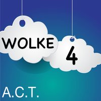 Wolke 4 - A.C.T.