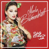 Sag einfach ja - Marla Blumenblatt