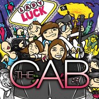 I Want to Break Free - The Cab
