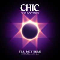 I'll Be There - CHIC, Nile Rodgers