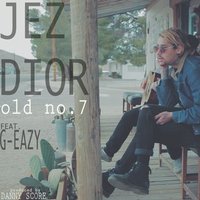 Old No. 7 - G-Eazy, Jez Dior