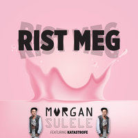 Rist meg - Morgan Sulele, Katastrofe