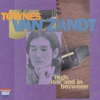 High, Low And In Between - Townes Van Zandt