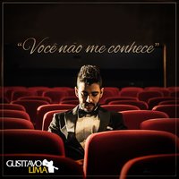 Você Não Me Conhece - Gusttavo Lima