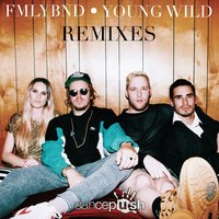 Young Wild - Choice, FMLYBND