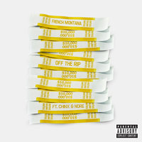 Off The Rip - French Montana, Chinx, N.O.R.E.