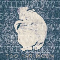 554 - Too Far Moon