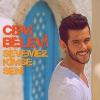 Sevemez Kimse Seni - Cem Belevi