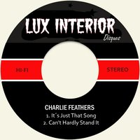 It´s Just That Song - Charlie Feathers