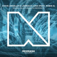 Show Me Love - Steve Angello, Laidback Luke, Robin S