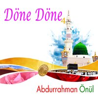 Allah De Döne Döne - Abdurrahman Önül