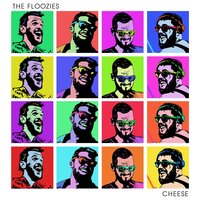 Cheese - The Floozies