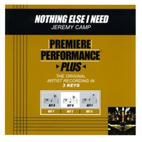 Nothing Else I Need (Key-D-Premiere Performance Plus w/ Background Vocals) - Jeremy Camp