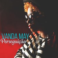 Perseguição - Vanda May