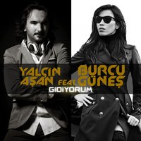 Gidiyorum - Yalçın Aşan, Burcu Güneş