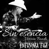 Sin Esencia Version Banda - Espinoza Paz