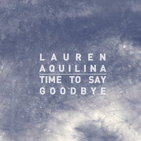 Time To Say Goodbye - Lauren Aquilina