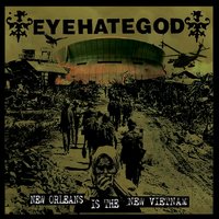 New Orleans Is the New Vietnam - Eyehategod