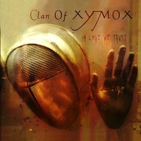 In Love We Trust - Clan Of Xymox
