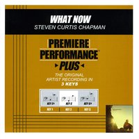 What Now (Key-Gb-Premiere Performance Plus) - Steven Curtis Chapman