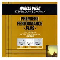 Angels Wish (Key-A-Premiere Performance Plus) - Steven Curtis Chapman