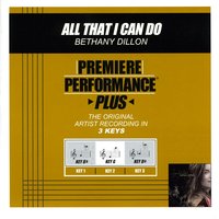 All That I Can Do (Key-Bb-Premiere Performance Plus w/ Background Vocals) - Bethany Dillon
