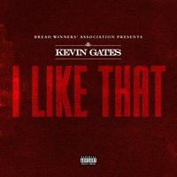I Like That - Kevin Gates