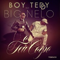 O Teu Corpo - Boy Teddy, Big Nelo