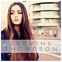 Like I'm Gonna Lose You - Jasmine Thompson