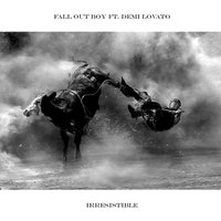 Irresistible - Fall Out Boy, Demi Lovato